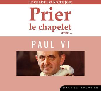 Couverture du livre « Cd prier le chapelet avec paul vi » de Beatitudes Productio aux éditions Des Beatitudes