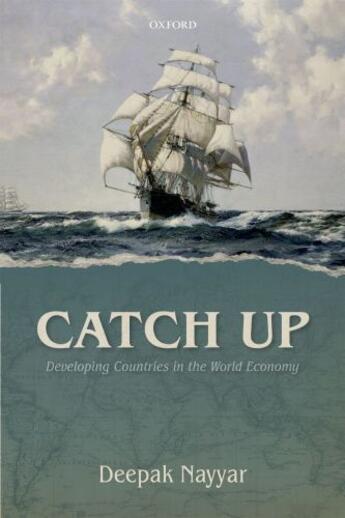 Couverture du livre « Catch Up: Developing Countries in the World Economy » de Nayyar Deepak aux éditions Oup Oxford