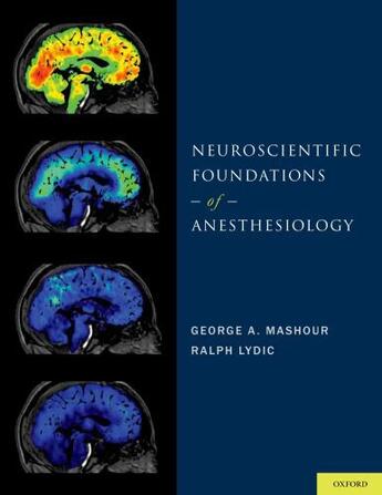 Couverture du livre « Neuroscientific Foundations of Anesthesiology » de George A Mashour aux éditions Oxford University Press Usa