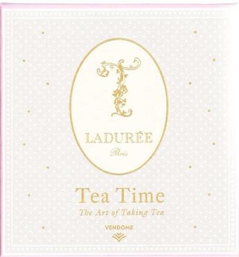 Couverture du livre « Ladurée ; tea time ; the art of taking tea » de  aux éditions Thames & Hudson