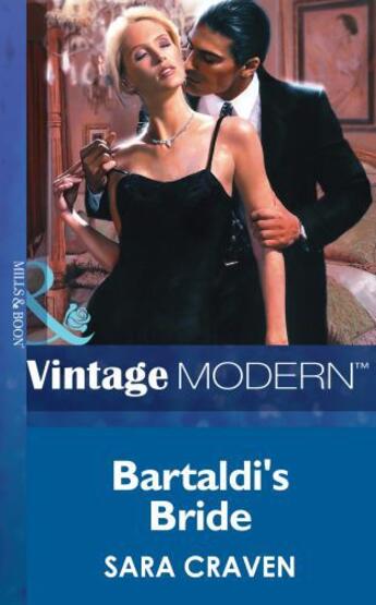 Couverture du livre « Bartaldi's Bride (Mills & Boon Modern) (Wedlocked! - Book 16) » de Sara Craven aux éditions Mills & Boon Series