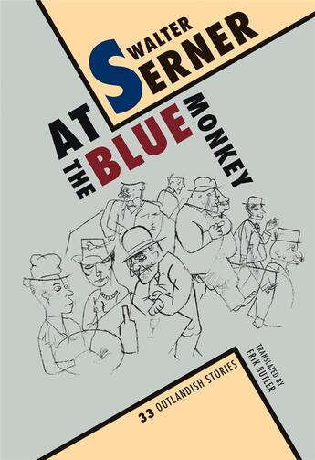 Couverture du livre « Walter serner at the blue monkey, 33 outlandish stories » de Serner Walter aux éditions Wakefield Press