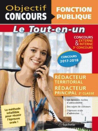 Couverture du livre « Objectif concours ; tout-en-un ; rédacteur territorial, rédacteur principal (édition 2017/2018) » de Delhoume Bernard aux éditions Hachette Education