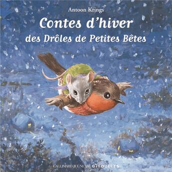 Couverture du livre « Contes d'hiver des Drôles de Petites Bêtes » de Krings Antoon aux éditions Gallimard Jeunesse Giboulees