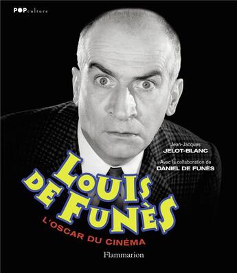 Couverture du livre « Louis de Funès, l'oscar du cinéma » de Jean-Jacques Jelot-Blanc aux éditions Flammarion