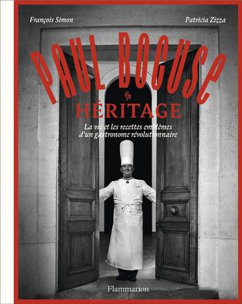 Couverture du livre « Paul Bocuse : héritage, la vie et les recettes emblèmes d'un gastronome révolutionnaire » de Francois Simon et Patricia Zizza aux éditions Flammarion