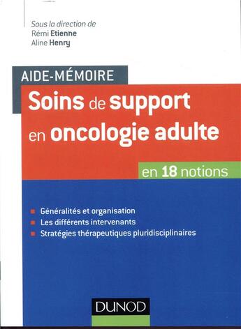 Couverture du livre « Soins de support en oncologie adulte ; en 29 notions » de Remi Etienne et Aline Henry aux éditions Dunod