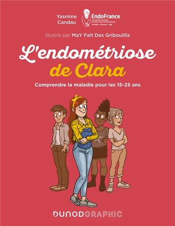 Couverture du livre « L'endométriose de Clara : comprendre la maladie pour les 15-25 ans » de Yasmine Candau et May Fait Des Gribouillis aux éditions Dunod