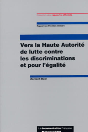 Couverture du livre « Vers la haute autorite de lutte contre les discriminations et pour l'egalite » de Bernard Stasi aux éditions Documentation Francaise