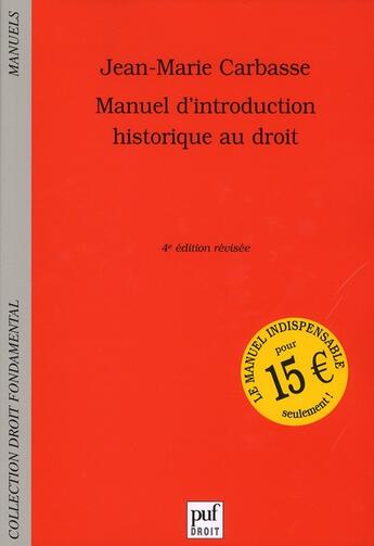 Couverture du livre « Manuel d'introduction historique au droit (4e édition) » de Jean-Marie Carbasse aux éditions Puf