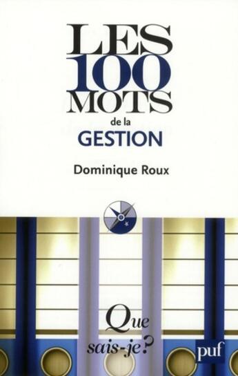 Couverture du livre « Les 100 mots de la gestion (3e édition) » de Roux/Dominique aux éditions Que Sais-je ?