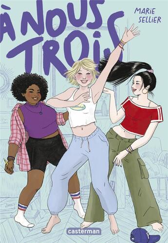 Couverture du livre « A nous trois » de Marie Sellier aux éditions Casterman