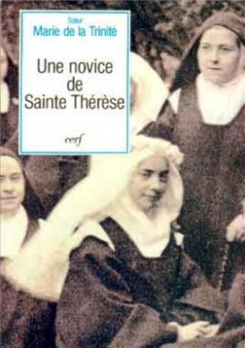 Couverture du livre « Une novice de sainte therese » de Marie De La Trinité aux éditions Cerf