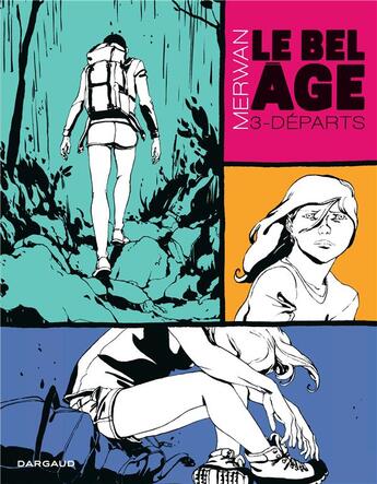 Couverture du livre « Le bel âge Tome 3 : départs » de Merwan aux éditions Dargaud