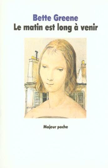 Couverture du livre « Matin est long a venir (le) » de Greene Bette / Logea aux éditions Ecole Des Loisirs