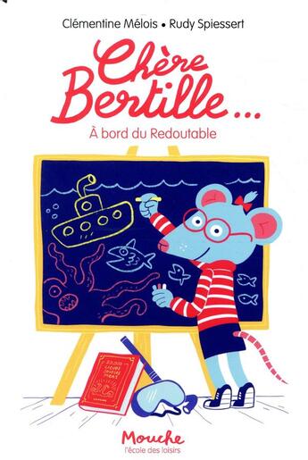 Couverture du livre « Chère Bertille... à bord du Redoutable » de Clementine Melois et Rudy Spiessert aux éditions Ecole Des Loisirs