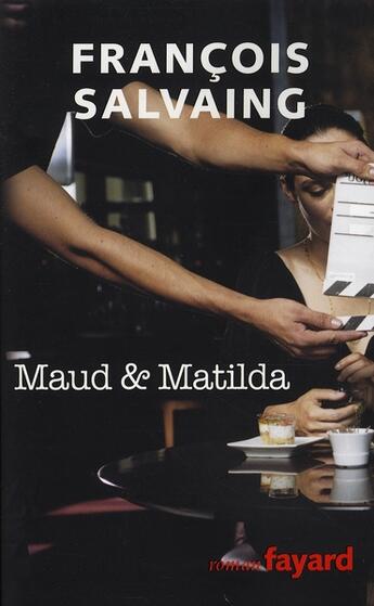 Couverture du livre « Maud et Matilda » de Francois Salvaing aux éditions Fayard