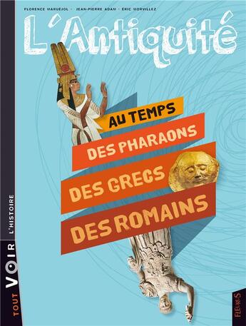 Couverture du livre « L'antiquité ; au temps des pharaons des grecs des romains » de  aux éditions Fleurus