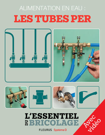 Couverture du livre « Plomberie : Alimentation en eau - les tubes PER - Avec vidéo » de Nicolas Vidal et Francois Roebben et Bruno Guillou et Nicolas Sallavuard aux éditions Fleurus