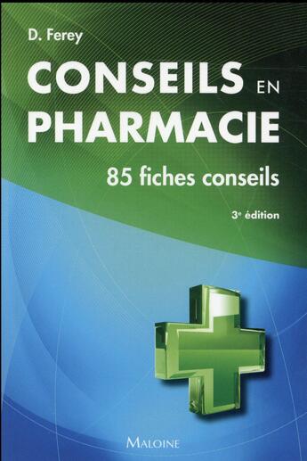 Couverture du livre « Conseils en pharmacie, 3e ed. » de Ferey D. aux éditions Maloine