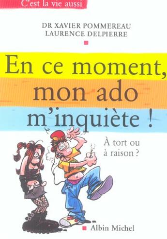 Couverture du livre « En ce moment, mon ado m'inquiete » de Xavier Pommereau aux éditions Albin Michel