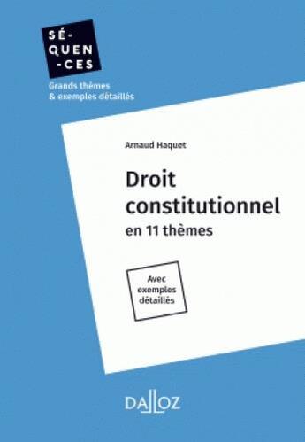 Couverture du livre « Droit constitutionnel en 11 thèmes » de Arnaud Haquet aux éditions Dalloz