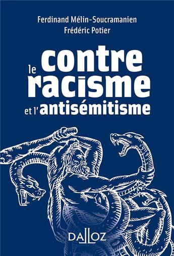 Couverture du livre « Contre le racisme et l'antisémitisme » de Frederic Potier et Ferdinand Melin-Soucramanien aux éditions Dalloz