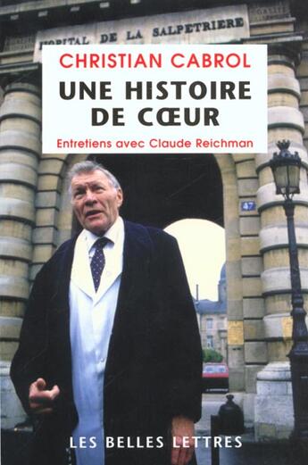 Couverture du livre « Une histoire de coeur » de Claude Reichman aux éditions Belles Lettres