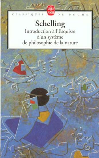 Couverture du livre « Introduction a l'esquisse d'un systeme de philosophie de la nature » de Schelling F W J. aux éditions Le Livre De Poche