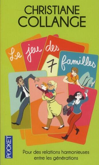 Couverture du livre « Le jeu des 7 familles ; pour des relations harmonieuses entre les générations » de Christiane Collange aux éditions Pocket