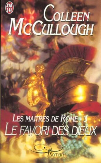 Couverture du livre « Maitres de rome - le favori des dieux t3 (les) » de Colleen Mac Cullough aux éditions J'ai Lu