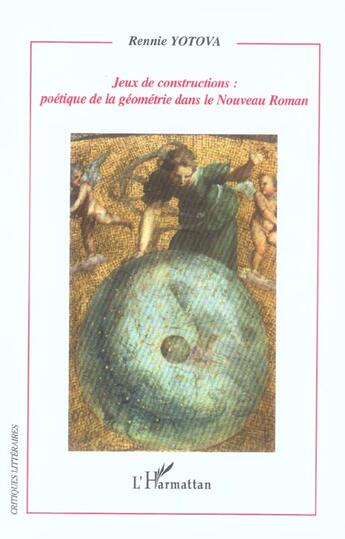 Couverture du livre « Jeux de constructions : poetique de la geometrie dans le nouveau roman » de Rennie Yotova aux éditions L'harmattan