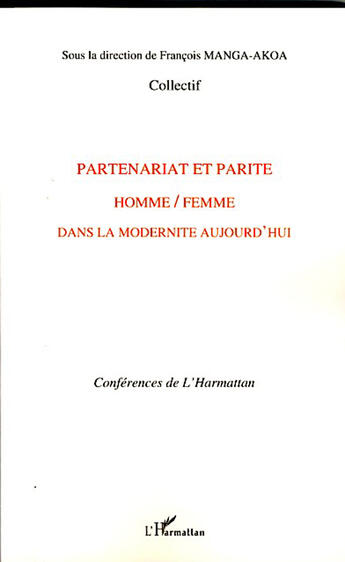 Couverture du livre « Partenariat et parité homme femme dans la modernité d'aujourd'hui » de  aux éditions L'harmattan