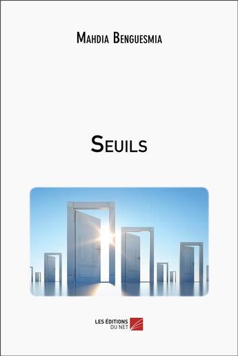 Couverture du livre « Seuils » de Benguesmia Mahdia aux éditions Editions Du Net