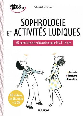 Couverture du livre « Sophrologie et activités ludiques : 30 exercices de relaxation pour les 3/12 ans » de Oreli et Christelle Thirion aux éditions Mango