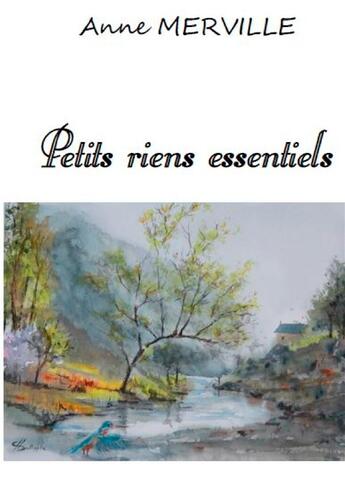 Couverture du livre « Petits riens essentiels » de Anne Merville aux éditions Books On Demand