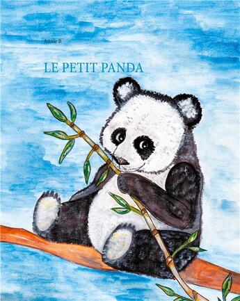 Couverture du livre « Le petit panda » de Annie B aux éditions Books On Demand