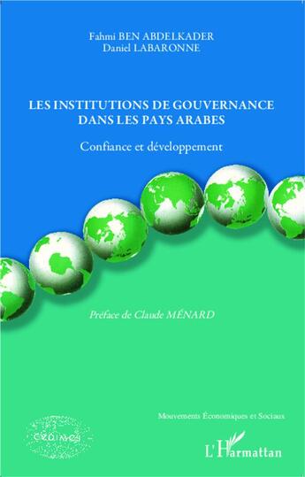 Couverture du livre « Le institutions de gouvernance dans les pays arabes ; confiance et développement » de Fahmi Ben Abdelkader et Daniel Labaronne aux éditions L'harmattan