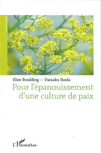 Couverture du livre « Pour l'épanouissement d'une culture de paix » de Daisaku Ikeda et Elise Boulding aux éditions L'harmattan