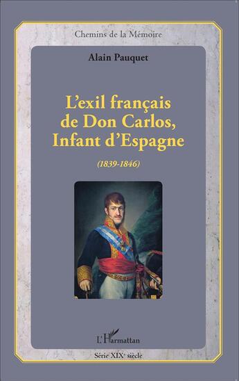 Couverture du livre « L'exil francais de Don Carlos infant d'Espagne (1839-1846) » de Alain Pauquet aux éditions L'harmattan