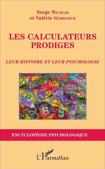 Couverture du livre « Les calculateurs prodiges : Leur histoire et leur psychologie » de Serge Nicolas et Valérie Gyselinck aux éditions L'harmattan