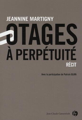 Couverture du livre « Otages à perpétuité » de Martigny J aux éditions Jean-claude Gawsewitch