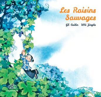 Couverture du livre « Les raisins sauvages » de Cuilin Ge et Jinglu Wu aux éditions Fei