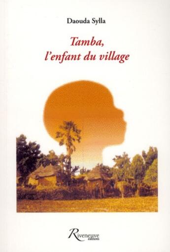 Couverture du livre « Tamba, l'enfant du village » de Sylla Daouda aux éditions Riveneuve