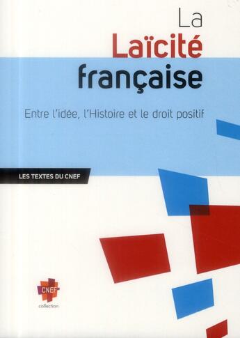 Couverture du livre « La laïcité française ; entre idée, l'histoire et le droit positif » de  aux éditions Blf Europe