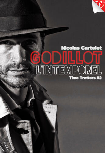 Couverture du livre « Time-Trotters t.2 ; Godillot, l'intemporel » de Nicolas Cartelet aux éditions Walrus