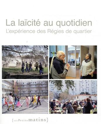 Couverture du livre « La laïcité au quotidien ; l'expérience des Régies de quartier » de  aux éditions Les Petits Matins