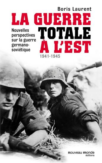 Couverture du livre « La guerre totale à l'est 1941-1945 » de Boris Laurent aux éditions Nouveau Monde