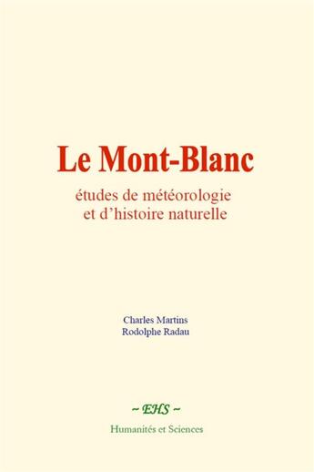 Couverture du livre « Le mont-blanc : etudes de meteorologie et d histoire naturelle » de Charles Martins aux éditions Le Mono