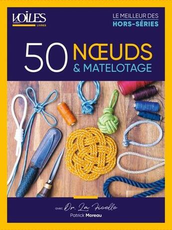 Couverture du livre « 50 noeuds & matelotage » de Patrick Moreau aux éditions Voiles Et Voiliers